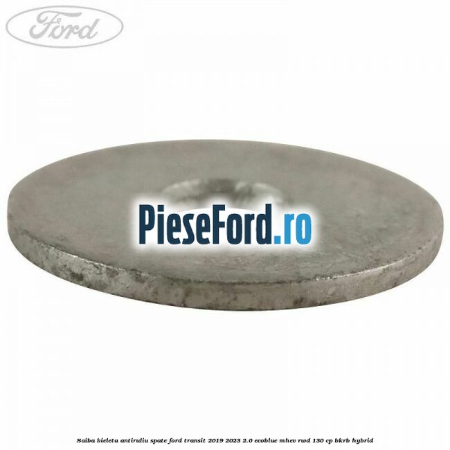 Saiba bieleta antiruliu spate Ford Transit 2019-2023 2.0 EcoBlue mHEV RWD 130 cp BKRB Hybrid