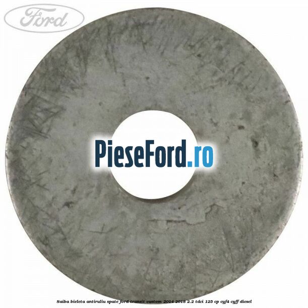 Saiba bieleta antiruliu spate Ford Transit Custom 2014-2018 2.2 TDCi 125 cp Saiba bieleta antiruliu spate Ford Transit Custom 2014-2018 2.2 TDCi 125 cp CYF4, CYFF diesel