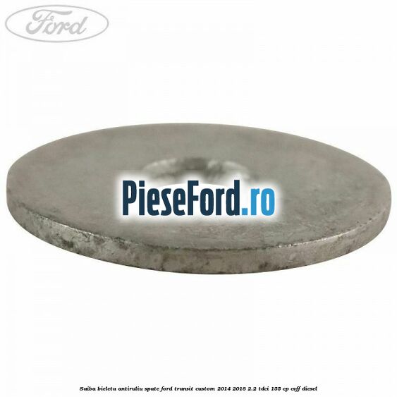 Saiba bieleta antiruliu spate Ford Transit Custom 2014-2018 2.2 TDCi 155 cp CVFF diesel