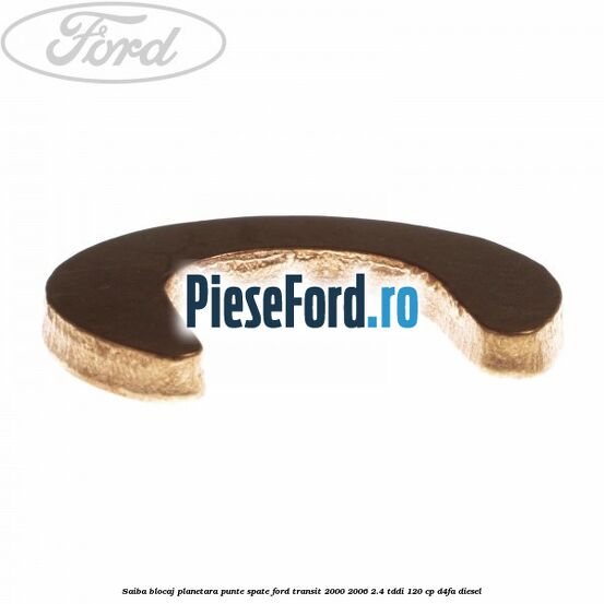 Saiba blocaj planetara punte spate Ford Transit 2000-2006 2.4 TDdi 120 cp Saiba blocaj planetara punte spate Ford Transit 2000-2006 2.4 TDdi 120 cp D4FA diesel