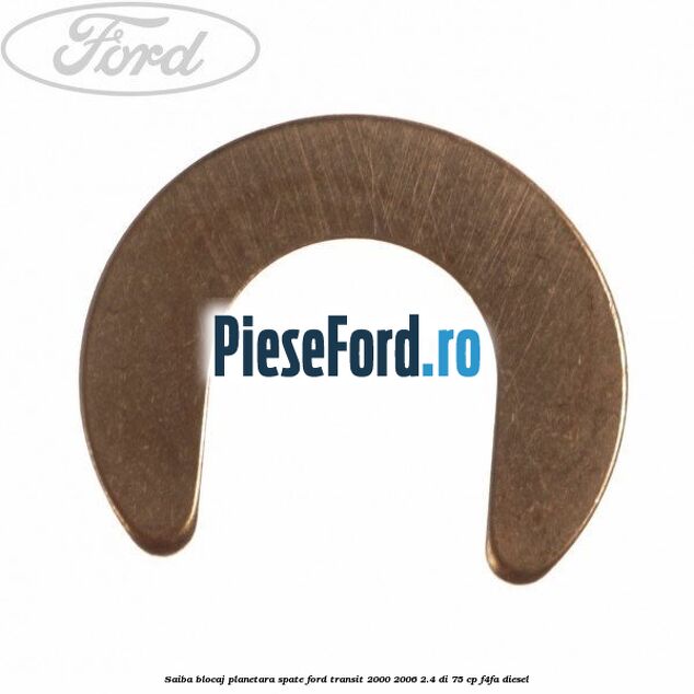 Saiba blocaj planetara spate Ford Transit 2000-2006 2.4 DI 75 cp Saiba blocaj planetara spate Ford Transit 2000-2006 2.4 DI 75 cp F4FA diesel