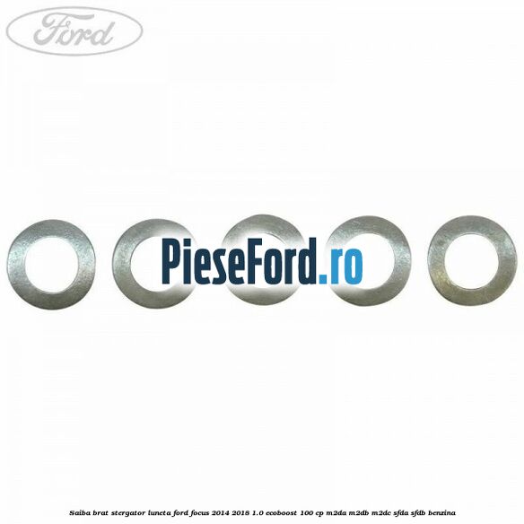 Saiba brat stergator, luneta Ford Focus 2014-2018 1.0 EcoBoost 100 cp Saiba brat stergator, luneta Ford Focus 2014-2018 1.0 EcoBoost 100 cp M2DA, M2DB, M2DC, SFDA, SFDB benzina