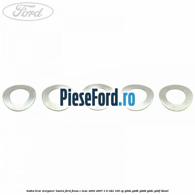 Saiba brat stergator, luneta Ford Focus C-Max 2003-2007 1.6 TDCi 109 cp G8DA, G8DB, G8DD, G8DE, G8DF diesel