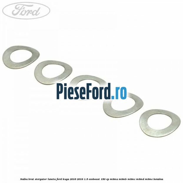 Saiba brat stergator, luneta Ford Kuga 2016-2018 1.5 EcoBoost 150 cp M8MA, M8MB, M8MC, M8MD, M8ME benzina