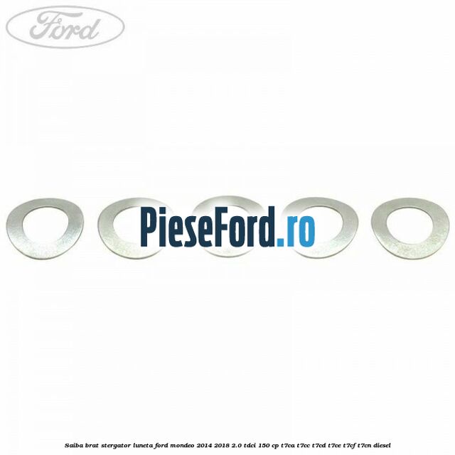 Saiba brat stergator, luneta Ford Mondeo 2014-2018 2.0 TDCi 150 cp Saiba brat stergator, luneta Ford Mondeo 2014-2018 2.0 TDCi 150 cp T7CA, T7CC, T7CD, T7CE, T7CF, T7CN diesel