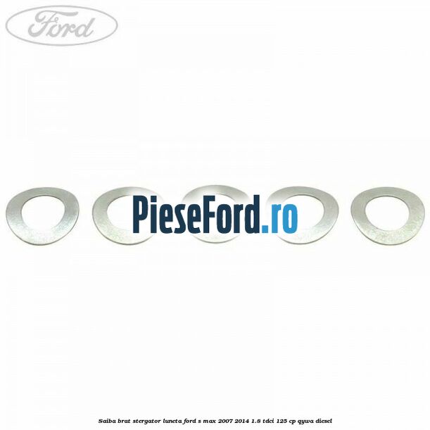 Saiba brat stergator, luneta Ford S-Max 2007-2014 1.8 TDCi 125 cp QYWA diesel