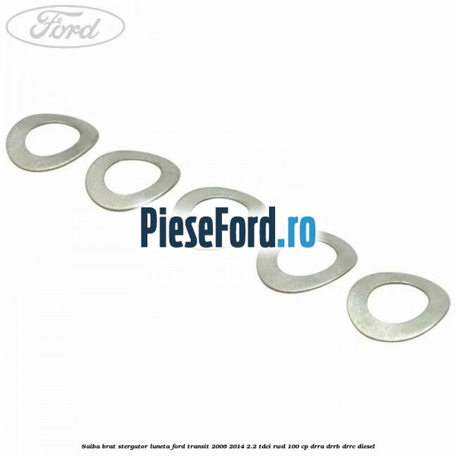 Saiba brat stergator, luneta Ford Transit 2006-2014 2.2 TDCi RWD 100 cp DRRA, DRRB, DRRC diesel