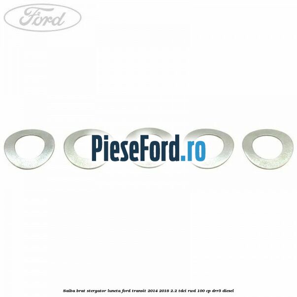 Saiba brat stergator, luneta Ford Transit 2014-2018 2.2 TDCi RWD 100 cp Saiba brat stergator, luneta Ford Transit 2014-2018 2.2 TDCi RWD 100 cp DRR5 diesel