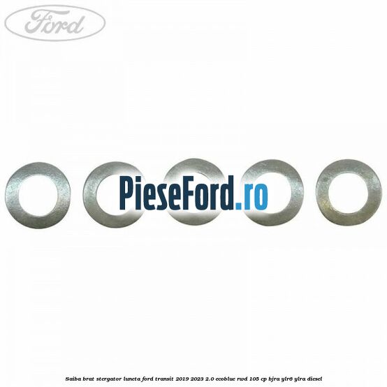 Saiba brat stergator, luneta Ford Transit 2019-2023 2.0 EcoBlue RWD 105 cp Saiba brat stergator, luneta Ford Transit 2019-2023 2.0 EcoBlue RWD 105 cp BJRA, YLR6, YLRA diesel