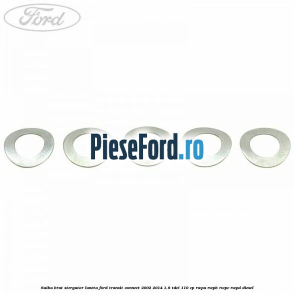 Saiba brat stergator, luneta Ford Transit Connect 2002-2014 1.8 TDCi 110 cp Saiba brat stergator, luneta Ford Transit Connect 2002-2014 1.8 TDCi 110 cp RWPA, RWPB, RWPC, RWPD diesel
