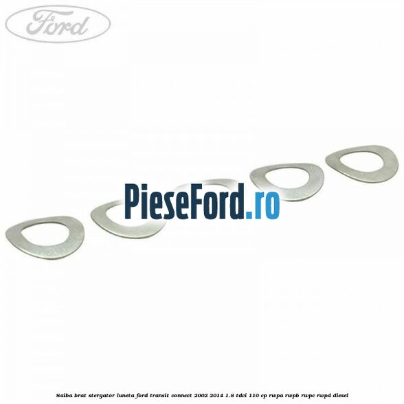 Saiba brat stergator, luneta Ford Transit Connect 2002-2014 1.8 TDCi 110 cp Saiba brat stergator, luneta Ford Transit Connect 2002-2014 1.8 TDCi 110 cp RWPA, RWPB, RWPC, RWPD diesel