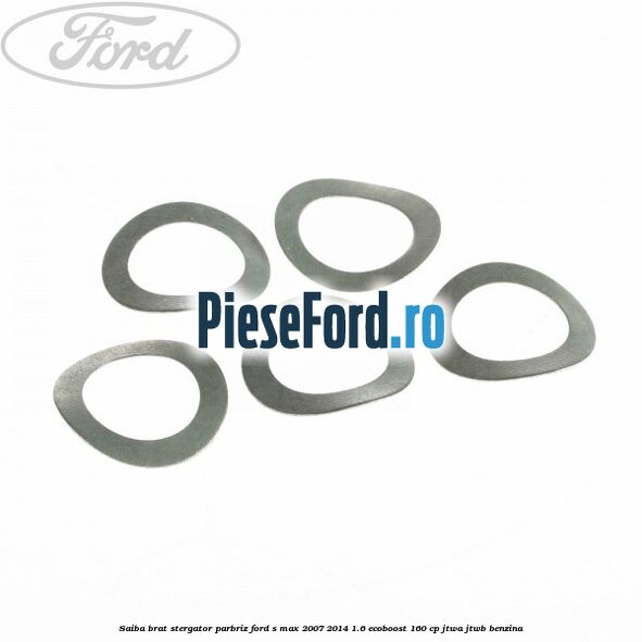 Saiba brat stergator parbriz Ford S-Max 2007-2014 1.6 EcoBoost 160 cp JTWA, JTWB benzina