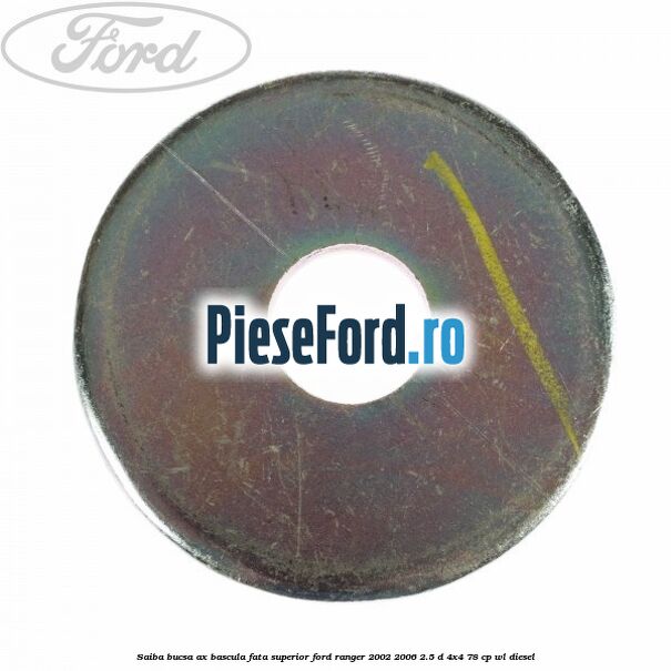 Saiba bucsa ax bascula fata superior Ford Ranger 2002-2006 2.5 D 4x4 78 cp Saiba bucsa ax bascula fata superior Ford Ranger 2002-2006 2.5 D 4x4 78 cp WL diesel