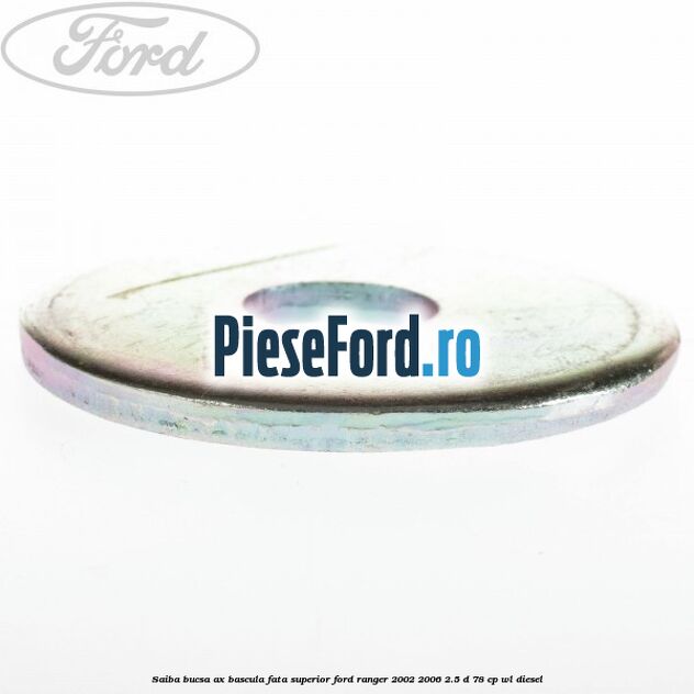 Saiba bucsa ax bascula fata superior Ford Ranger 2002-2006 2.5 D 78 cp Saiba bucsa ax bascula fata superior Ford Ranger 2002-2006 2.5 D 78 cp WL diesel