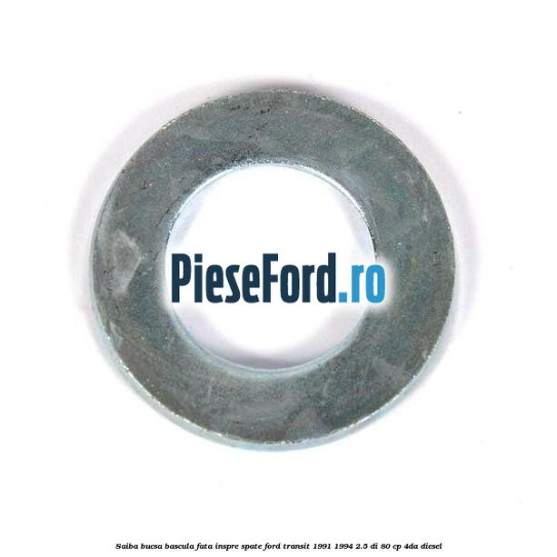 Saiba bucsa bascula fata inspre spate Ford Transit 1991-1994 2.5 DI 80 cp 4DA diesel