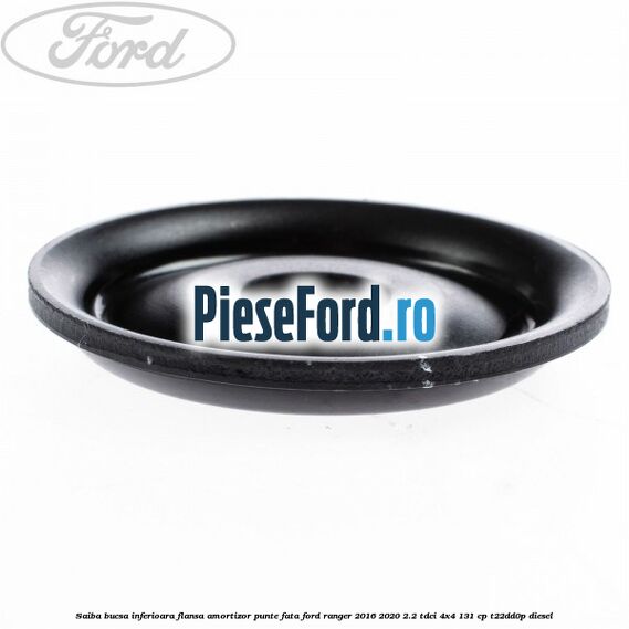 Saiba bucsa inferioara flansa amortizor punte fata Ford Ranger 2016-2020 2.2 TDCi 4x4 131 cp T22DD0P diesel