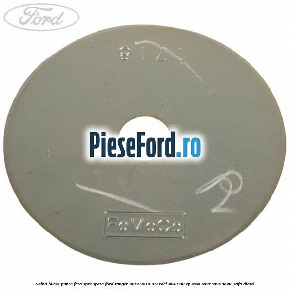 Saiba bucsa punte fata spre spate Ford Ranger 2012-2015 3.2 TDCi 4x4 200 cp ENSA, SA2R, SA2S, SA2W, SAFA diesel
