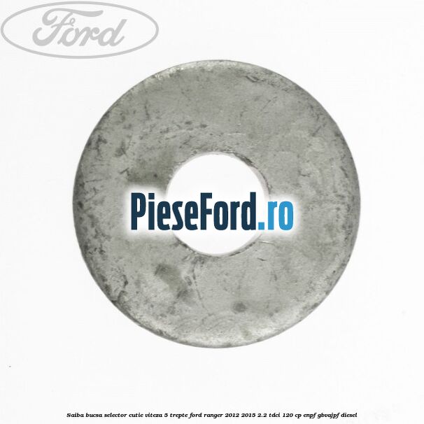 Saiba bucsa selector cutie viteza 5 trepte Ford Ranger 2012-2015 2.2 TDCi 120 cp ENPF, GBVAJPF diesel