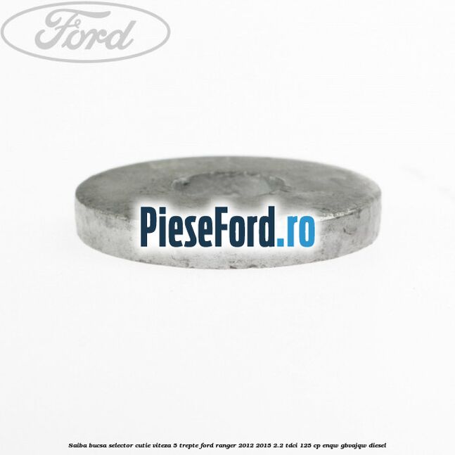 Saiba bucsa selector cutie viteza 5 trepte Ford Ranger 2012-2015 2.2 TDCi 125 cp ENQW, GBVAJQW diesel