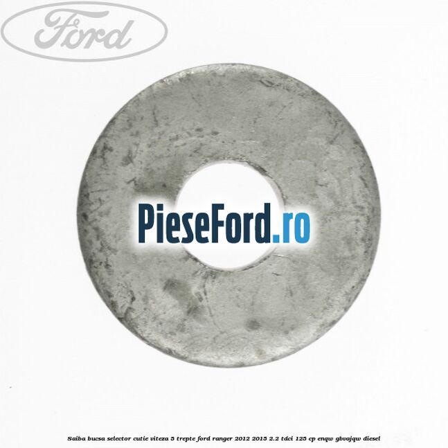 Saiba bucsa selector cutie viteza 5 trepte Ford Ranger 2012-2015 2.2 TDCi 125 cp ENQW, GBVAJQW diesel