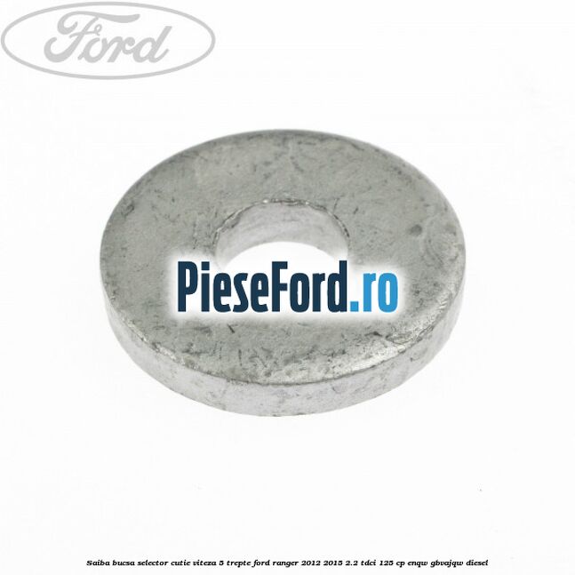 Saiba bucsa selector cutie viteza 5 trepte Ford Ranger 2012-2015 2.2 TDCi 125 cp ENQW, GBVAJQW diesel