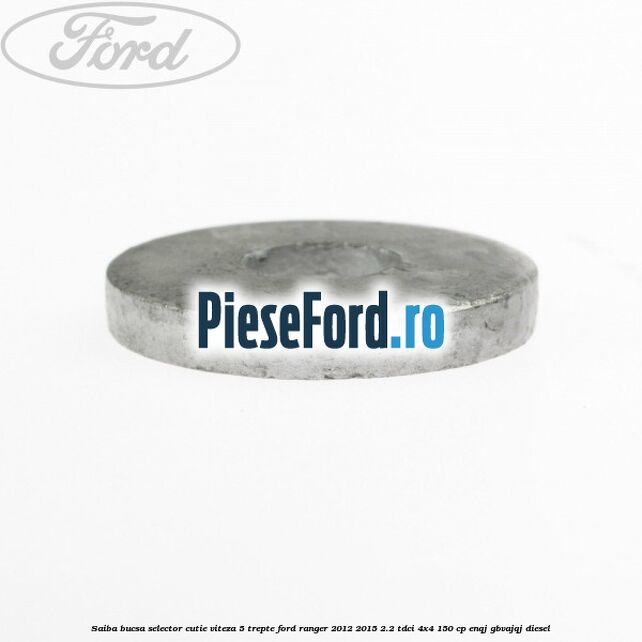 Saiba bucsa selector cutie viteza 5 trepte Ford Ranger 2012-2015 2.2 TDCi 4x4 150 cp ENQJ, GBVAJQJ diesel