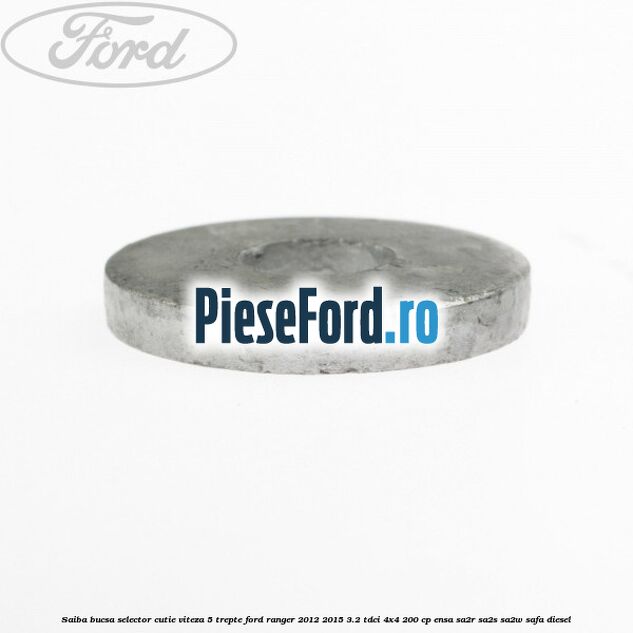 Saiba bucsa selector cutie viteza 5 trepte Ford Ranger 2012-2015 3.2 TDCi 4x4 200 cp ENSA, SA2R, SA2S, SA2W, SAFA diesel