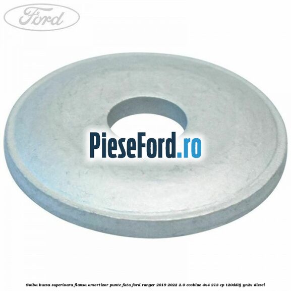 Saiba bucsa superioara flansa amortizor punte fata Ford Ranger 2019-2022 2.0 EcoBlue 4x4 213 cp T20DD0J, YN2X diesel