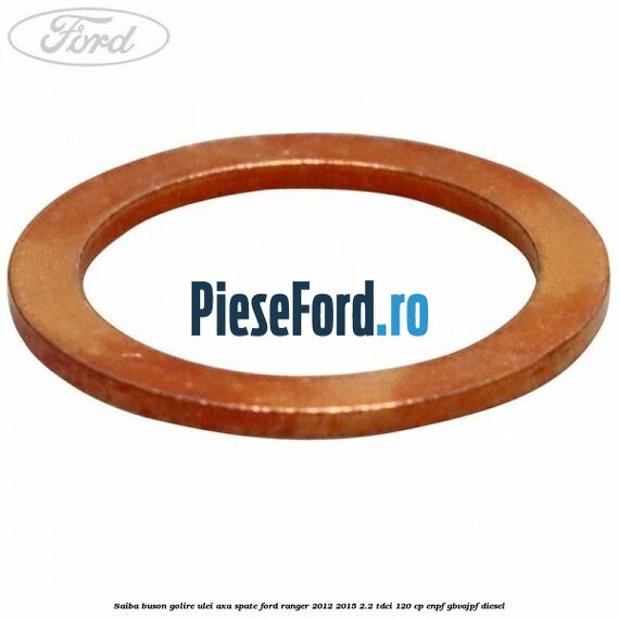 Saiba buson golire ulei axa spate Ford Ranger 2012-2015 2.2 TDCi 120 cp Saiba buson golire ulei axa spate Ford Ranger 2012-2015 2.2 TDCi 120 cp ENPF, GBVAJPF diesel