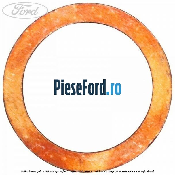 Saiba buson golire ulei axa spate Ford Ranger 2016-2020 3.2 TDCi 4x4 200 cp P5-AT, SA2R, SA2S, SA2W, SAFA diesel