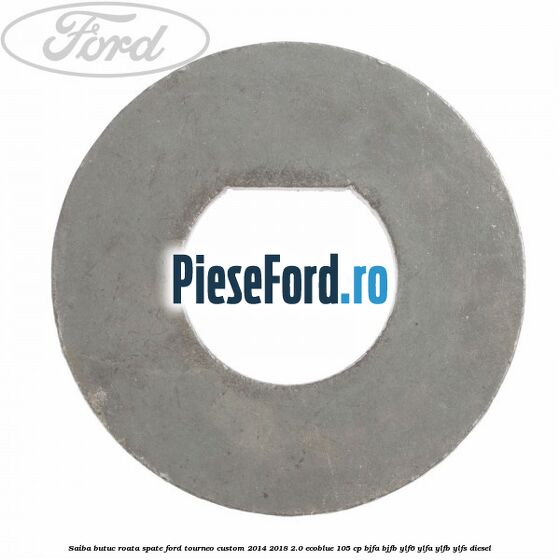 Saiba butuc roata spate Ford Tourneo Custom 2014-2018 2.0 EcoBlue 105 cp BJFA, BJFB, YLF6, YLFA, YLFB, YLFS diesel