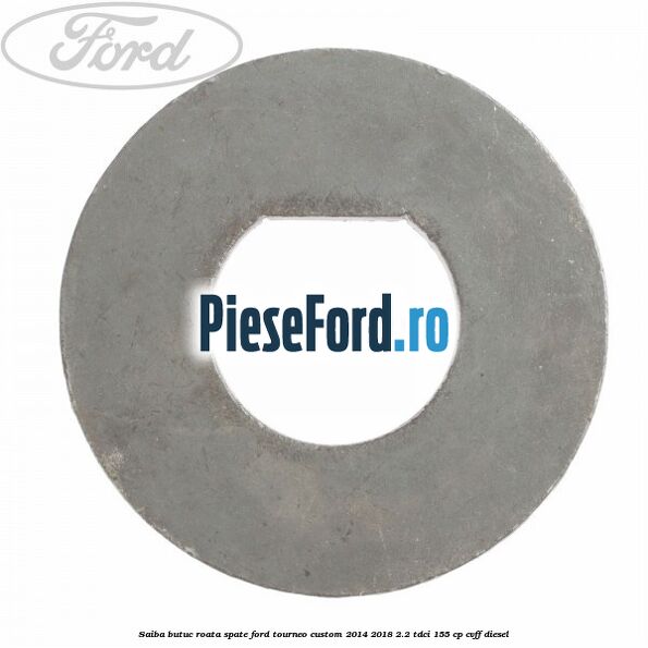 Saiba butuc roata spate Ford Tourneo Custom 2014-2018 2.2 TDCi 155 cp CVFF diesel