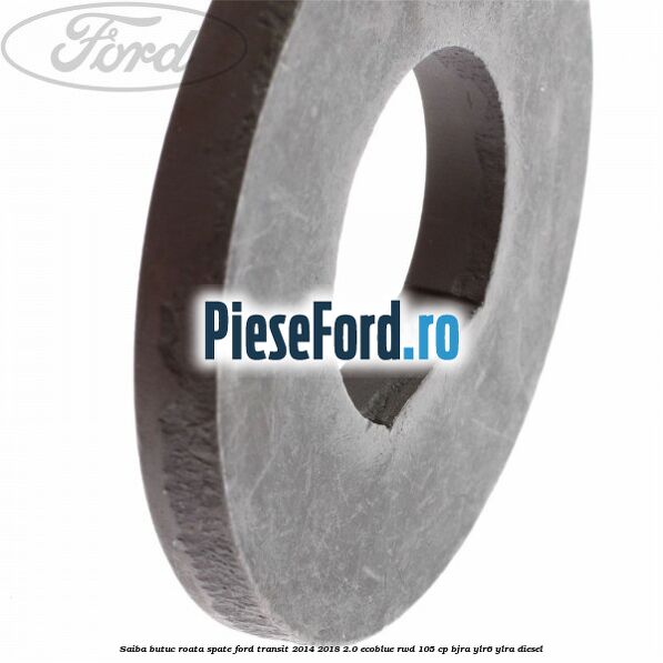 Saiba butuc roata spate Ford Transit 2014-2018 2.0 EcoBlue RWD 105 cp Saiba butuc roata spate Ford Transit 2014-2018 2.0 EcoBlue RWD 105 cp BJRA, YLR6, YLRA diesel