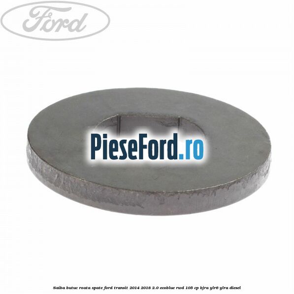 Saiba butuc roata spate Ford Transit 2014-2018 2.0 EcoBlue RWD 105 cp Saiba butuc roata spate Ford Transit 2014-2018 2.0 EcoBlue RWD 105 cp BJRA, YLR6, YLRA diesel