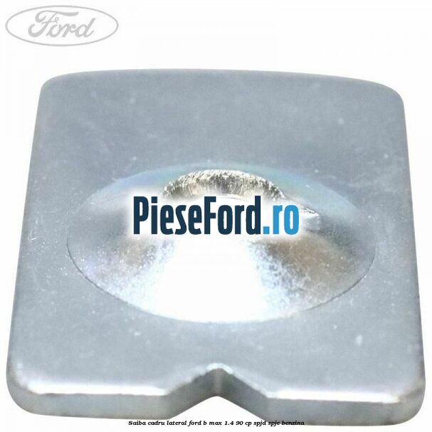 Saiba cadru lateral Ford B-Max 1.4 90 cp SPJD, SPJE benzina