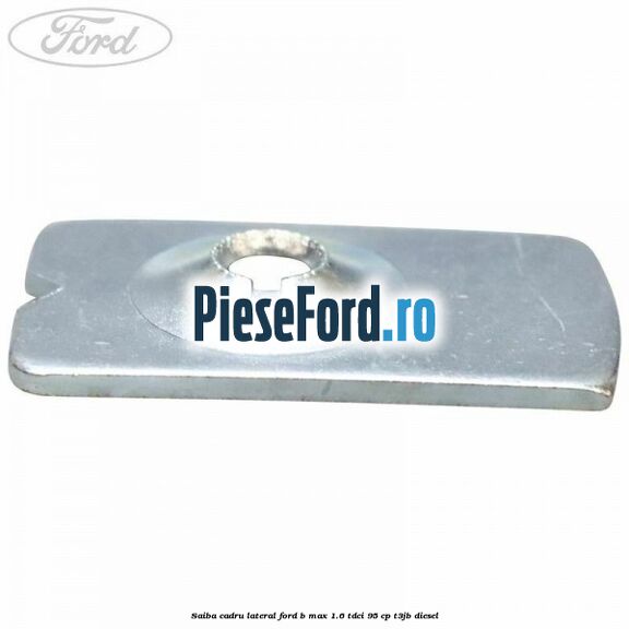 Saiba cadru lateral Ford B-Max 1.6 TDCi 95 cp T3JB diesel