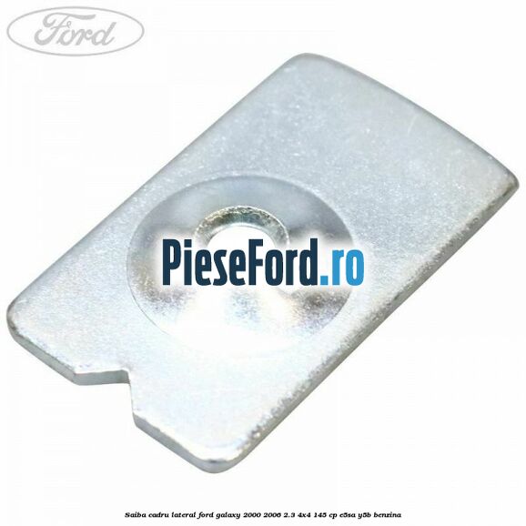 Saiba cadru lateral Ford Galaxy 2000-2006 2.3 4x4 145 cp E5SA, Y5B benzina