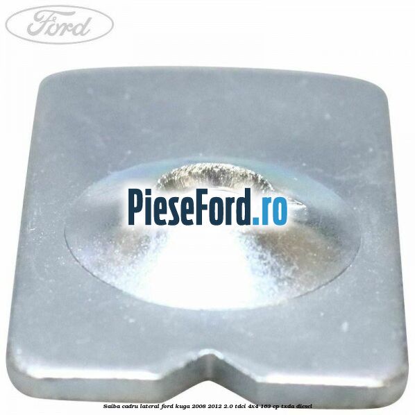 Saiba cadru lateral Ford Kuga 2008-2012 2.0 TDCI 4x4 163 cp Saiba cadru lateral Ford Kuga 2008-2012 2.0 TDCI 4x4 163 cp TXDA diesel