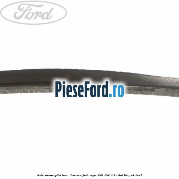 Saiba carcasa pilot levier timonerie Ford Ranger 2002-2006 2.5 D 4x4 78 cp Saiba carcasa pilot levier timonerie Ford Ranger 2002-2006 2.5 D 4x4 78 cp WL diesel