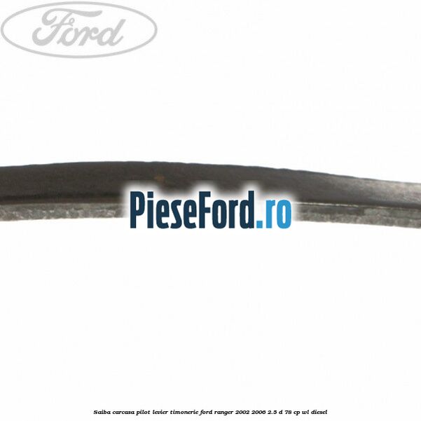 Saiba carcasa pilot levier timonerie Ford Ranger 2002-2006 2.5 D 78 cp Saiba carcasa pilot levier timonerie Ford Ranger 2002-2006 2.5 D 78 cp WL diesel