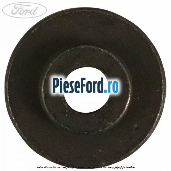 Saiba distantier centura fata Ford Fiesta 2002-2005 1.4 16V 80 cp FXJA, FXJB benzina