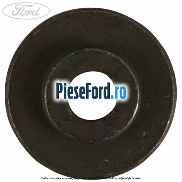 Saiba distantier centura fata Ford Fiesta 2005-2008 1.3 69 cp A9JA, A9JB benzina