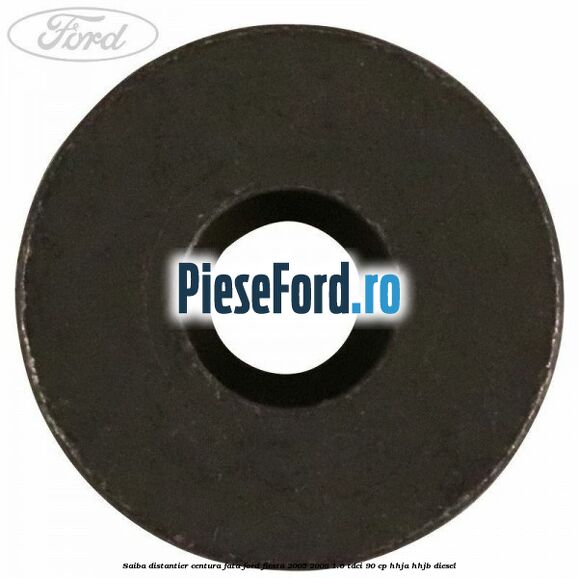 Saiba distantier centura fata Ford Fiesta 2005-2008 1.6 TDCi 90 cp HHJA, HHJB diesel