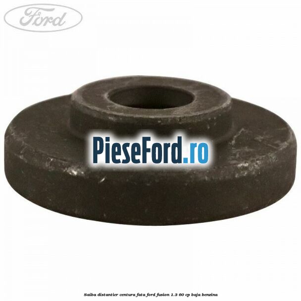 Saiba distantier centura fata Ford Fusion 1.3 60 cp BAJA benzina