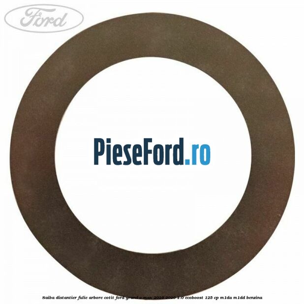 Saiba distantier fulie arbore cotit Ford Grand C-Max 2016-2020 1.0 EcoBoost 125 cp Saiba distantier fulie arbore cotit Ford Grand C-Max 2016-2020 1.0 EcoBoost 125 cp M1DA, M1DD benzina