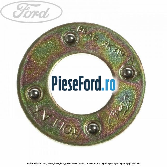 Saiba distantier punte fata Ford Focus 1998-2004 1.8 16V 115 cp EYDB, EYDC, EYDD, EYDE, EYDF benzina