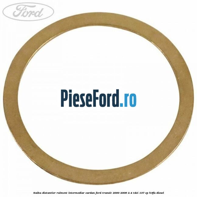 Saiba distantier rulment intermediar cardan Ford Transit 2000-2006 2.4 TDCi 137 cp H9FA diesel