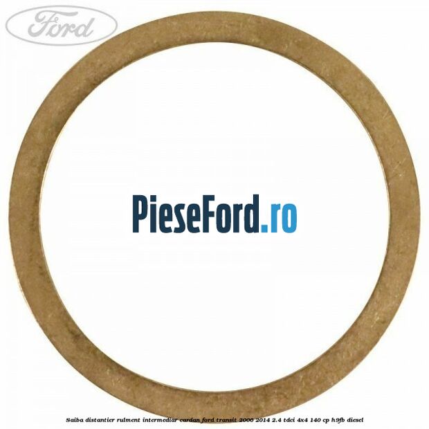 Saiba distantier rulment intermediar cardan Ford Transit 2006-2014 2.4 TDCi 4x4 140 cp H9FB diesel