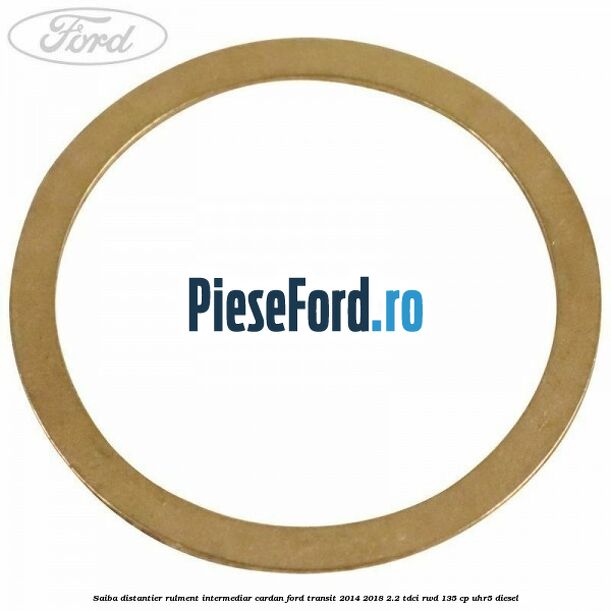 Saiba distantier rulment intermediar cardan Ford Transit 2014-2018 2.2 TDCi RWD 135 cp UHR5 diesel