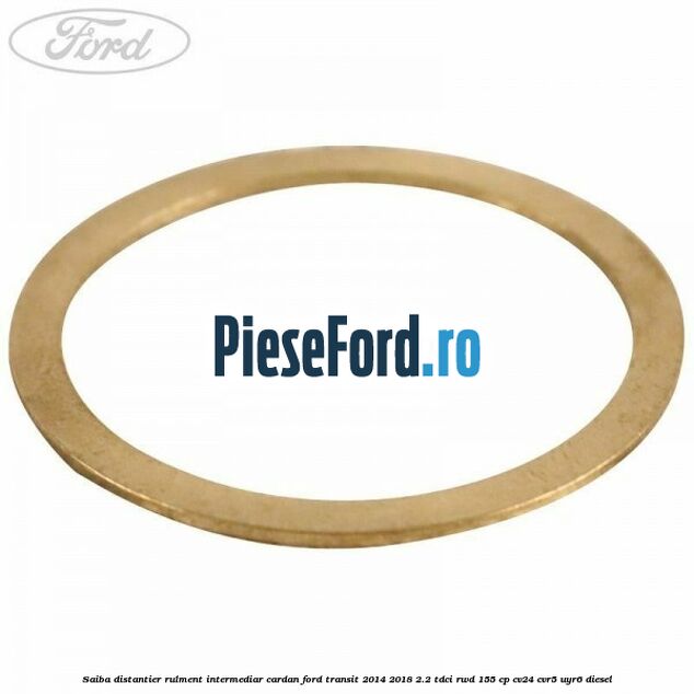 Saiba distantier rulment intermediar cardan Ford Transit 2014-2018 2.2 TDCi RWD 155 cp CV24, CVR5, UYR6 diesel